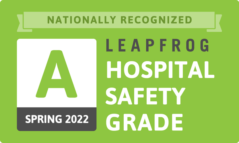 a green graphic reads "nationally recognized Leapfrog Hospital Safety Grade A Spring 2022" 
