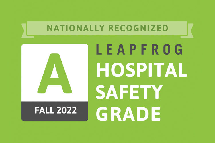 a green graphic reads "nationally recognized Leapfrog Hospital Safety Grade A Fall 2022" 